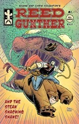 Reed Gunther and the Steak Snacking Snake! Reed Gunther and the Steak Snacking Snake!
